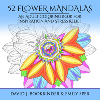 52 Flower Mandalas: An Adult Coloring Book for Inspiration and Stress Relief 1682302016 Book Cover