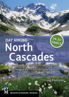 Day Hiking North Cascades: Mount Baker * North Cascades Highway * Methow Valley * Mountain Loop Highway 1680512234 Book Cover