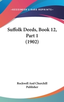 Suffolk Deeds, Book 12, Part 1 1120968712 Book Cover
