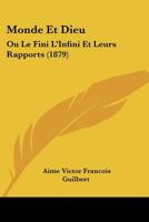 Monde Et Dieu: Ou Le Fini L'Infini Et Leurs Rapports (1879) 1271973340 Book Cover