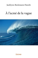 À l'acmé de la vague (French Edition) 2334062197 Book Cover