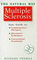 Multiple Sclerosis: A Comprehensive Guide to Effective Treatment (The Natural Way Series) 1852307153 Book Cover