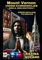 Mount Vernon Hood Chronicles 3rd & 3rd Edition: Drug Dealer to Grace B0BSWKFQVB Book Cover