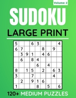 Sudoku Large Print 120+ Medium Puzzles: Sudoku Puzzles Book For Adults And Seniors With Solutions (Volume: 2) B08WJZBZJJ Book Cover