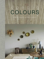 Nordic Colours: How to Create Interior Moods 9020973452 Book Cover