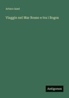 Viaggio nel Mar Rosso e tra i Bogos (Italian Edition) 3563922136 Book Cover