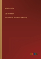 Der Mensch, Sein Ursprung Und Seine Entwicklung, in Gemeinverstandlicher Darstellung 1175943940 Book Cover