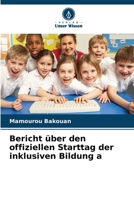 Bericht über den offiziellen Starttag der inklusiven Bildung a (German Edition) 6630349350 Book Cover