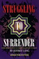 Struggling to Surrender: Some Impressions of an American Convert to Islam 0915957264 Book Cover