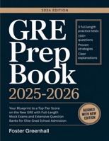 GRE Prep Book 2025-2026: Your Blueprint to a Top-Tier Score on the New GRE with Full-Length Mock Exams and Extensive Question Banks for Elite Grad School Admission 9371238046 Book Cover