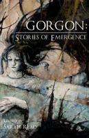 Gorgon: Stories of Emergence 1794369961 Book Cover