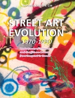Street Art Evolution: From graffiti to global urban creativity 1639195947 Book Cover