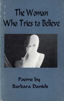 The Woman Who Tries to Believe 096365456X Book Cover