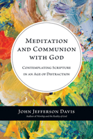 Meditation and Communion with God: Contemplating Scripture in an Age of Distraction 0830839763 Book Cover
