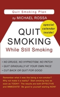 Quit Smoking While Still Smoking 1467938645 Book Cover
