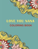 Love You Nana : Coloring Books 1719022283 Book Cover