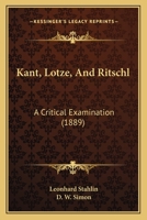 Kant, Lotze, And Ritschl: A Critical Examination 1165546329 Book Cover