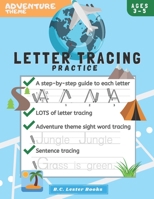 Adventure Theme Letter Tracing Practice: Handwriting Practice On Letters And Sight Words: Geography Theme Workbook for kindergarten, preschoolers and kids age 3-5. 1913668428 Book Cover