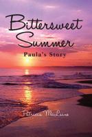 Bittersweet Summer - Paula's Story 145375105X Book Cover