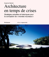 Architecture en temps de crises: Stratégies actuelles et historiques pour la conception de « mondes nouveaux » (Edition Angewandte) 3035627746 Book Cover
