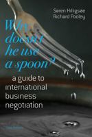 Why Doesn't He Use a Spoon?: A Guide to International Business Negotiation 8741257502 Book Cover