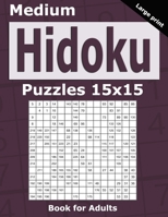 Medium Hidoku Puzzles 15x15 Book for Adults: 200 Medium Hidoku For Intermediate Players. One puzzle per page. Large print. B08WZGRXYL Book Cover
