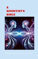 A Scientist's Bible 1304655237 Book Cover