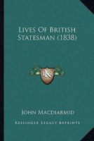 Lives Of British Statesman... 1166623599 Book Cover