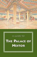 A Guide to the Palace of Nestor: Mycenaean Sites in Its Environs and the Chora Museum 0876616406 Book Cover