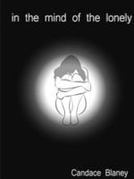 In The Mind Of The Lonely 1329555619 Book Cover