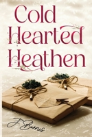 Cold Hearted Heathen 1800168357 Book Cover