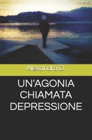 UN'AGONIA CHIAMATA DEPRESSIONE (Italian Edition) B0DR95LK67 Book Cover