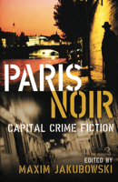 Paris Noir: Capital Crime Fiction (City Noir 2) 1852429666 Book Cover