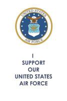 I Support Our United States Air Force 1790854199 Book Cover