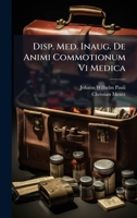 Disp. Med. Inaug. De Animi Commotionum Vi Medica 1024768341 Book Cover