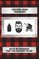 The Dad Joke Treasury: Rite Of Passage For the Father-To-Be B0F6NSV4HH Book Cover