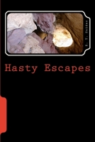 Hasty Escapes: Book One of Some Hasty Adventures 1523678755 Book Cover