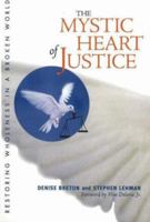 The Mystic Heart of Justice: Restoring Wholeness in a Broken World 0877853002 Book Cover