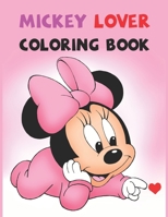 Mickey Lover Coloring Book: Best Coloring Book Gift For Kids Ages 4-8 9-12 Amazing Updated Images with Perfect Quality coloring books 1677832096 Book Cover
