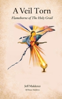 Veil Torn : Flameborne of the Holy Grail 1968920455 Book Cover