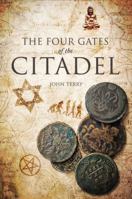 The Four Gates of the Citadel 1613460546 Book Cover