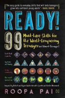 Ready!: 99 Must-have Skills for the World-Conquering Teenager (and Almost-Teenager) 1713551772 Book Cover