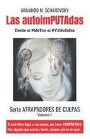 Las autoimPUTAdas: Desde el #MeToo al #YoNoSabia (Atrapadores de culpas) (Spanish Edition) 8418149515 Book Cover