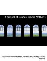 A Manual of Sunday-School Methods 1140591800 Book Cover