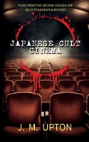 Japanese Cult Cinema: Films From the Second Golden Age Selected Essays & Reviews 1399952277 Book Cover