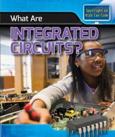 What Are Integrated Circuits? 1508155194 Book Cover