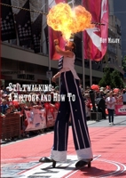 Stiltwalking: A History and How To 1291283544 Book Cover