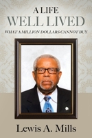 A Life Well Lived: What a Million Dollars Cannot Buy 1977262910 Book Cover