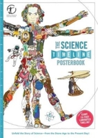 The Science Timeline Posterbook: Unfold the Story of Inventions--From the Stone Age to the Present Day! 0995482063 Book Cover