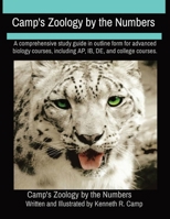 Camp's Zoology by the Numbers: A comprehensive study guide in outline form for advanced biology courses, including AP, IB, DE, and college courses. B0CM4QY9VD Book Cover